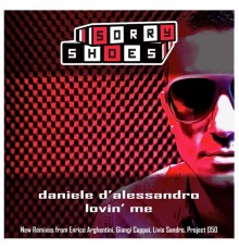 Daniele D'Alessandro - Lovin' Me Remixes