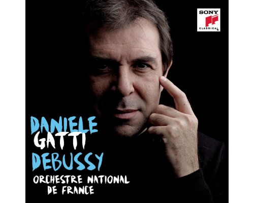 Daniele Gatti - Orchestre National de France - Debussy: La Mer, Prélude à l'après-midi d'un faune, Images pour orchestre