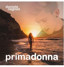 Daniele Negroni - Primadonna