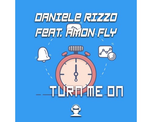 Daniele Rizzo featuring Amon Fly - Turn Me On Daniele Rizzo featuring Amon Fly - Turn Me On