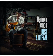 Daniele Tenca - Just a Dream