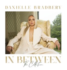 Danielle Bradbery - In Between: The Collection