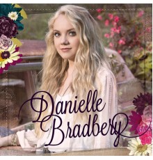 Danielle Bradbery - Danielle Bradbery