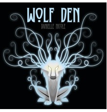 Danielle Nicole - Wolf Den