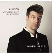 Danijel Brecelj - Brahms Piano Variations