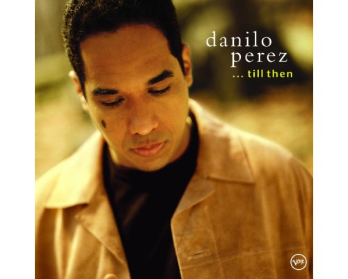 Danilo Perez - . . . Till Then