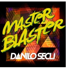 Danilo Seclì - Master Blaster