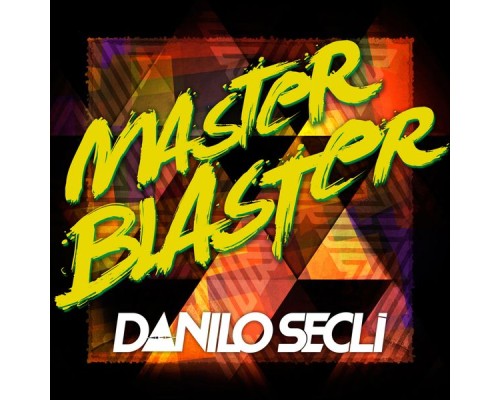 Danilo Seclì - Master Blaster