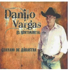 Danilo Vargas - Guayabo de Arrastrar