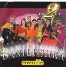 Danilushka - Gipsy Soul 2