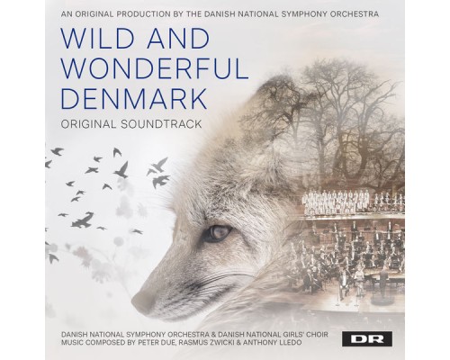 Danish National Symphony Orchestra - Wild and Wonderful Denmark (Music from the Original TV Series)