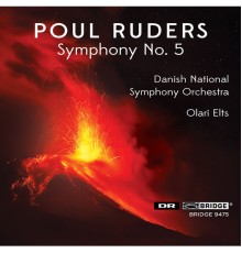 Danish National Symphony Orchestra, Olari Elts - The Music of Poul Ruders, Vol. 10