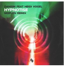 Danism - Hypnotise (Moplen Remix)