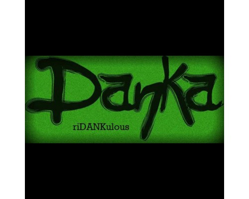 Danka - riDANKulous Danka - riDANKulous