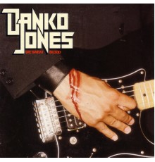 Danko Jones - We Sweat Blood