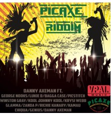 Danny Axeman - Picaxe Riddim