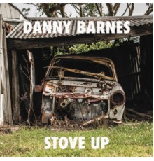 Danny Barnes - Stove Up