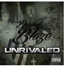 Danny Blaze - Unrivaled