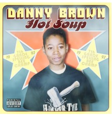 Danny Brown - Hot Soup