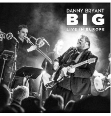 Danny Bryant - Big (Live)