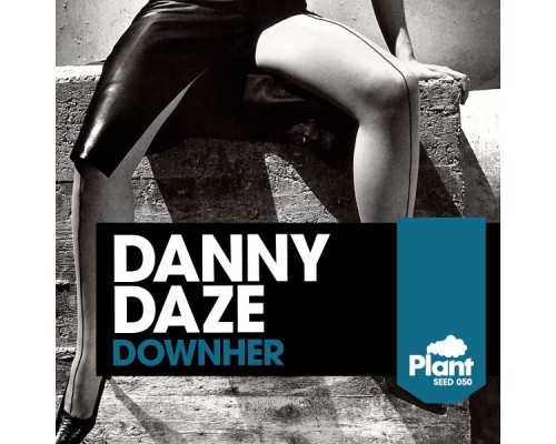 Danny Daze - DownHer