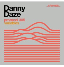 Danny Daze - Protocol 305 Variables