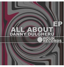 Danny Dulgheru - All About