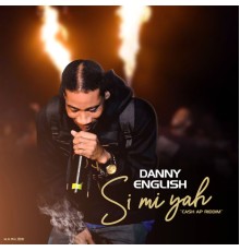 Danny English - Si Mi Yah