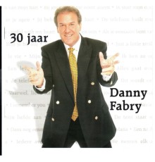 Danny Fabry - 30 Jaar....Danny Fabry