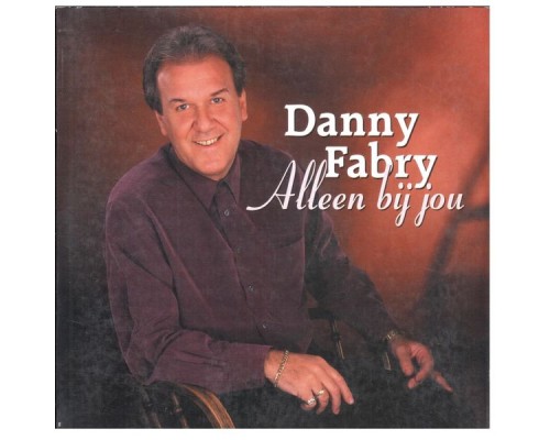 Danny Fabry - Alleen Bij Jou