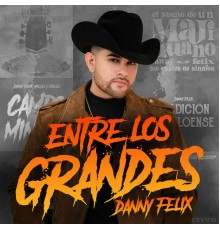 Danny Felix - Entre Los Grandes