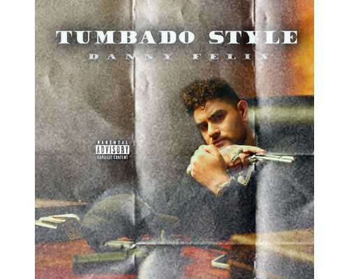 Danny Felix - TUMBADO STYLE