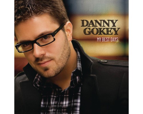 Danny Gokey - My Best Days