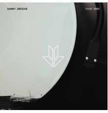 Danny Groove - Your Mind