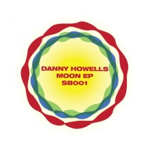 Danny Howells - Moon Ep