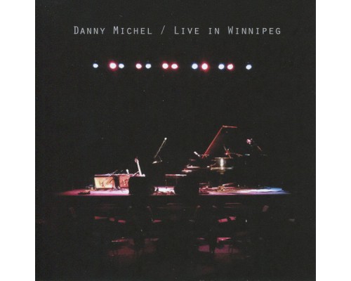 Danny Michel - Live in Winnipeg