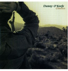 Danny O'Keefe - Danny O'Keefe Classics