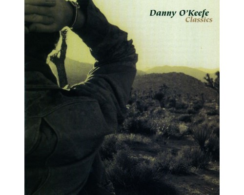 Danny O'Keefe - Danny O'Keefe Classics