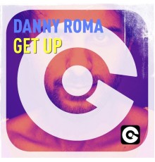 Danny Roma - Get Up