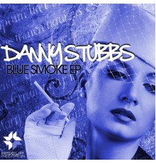 Danny Stubbs - Blue Smoke