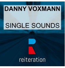 Danny Voxmann - Single Sounds