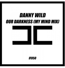 Danny Wild - Our Darkness