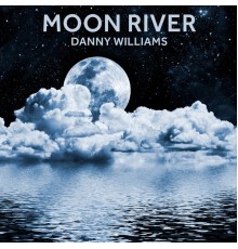 Danny Williams - Moon River