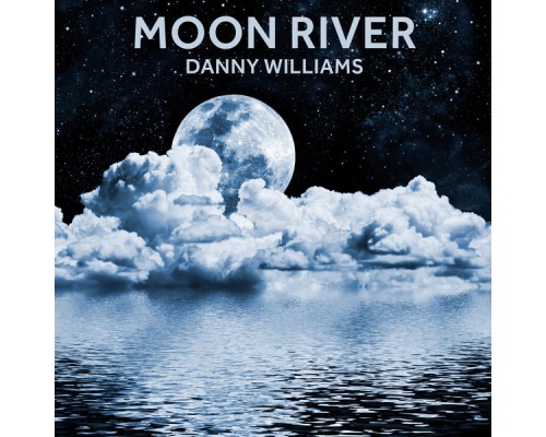 Danny Williams - Moon River