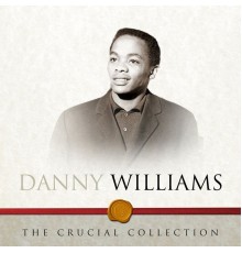 Danny Williams - The Crucial Collection