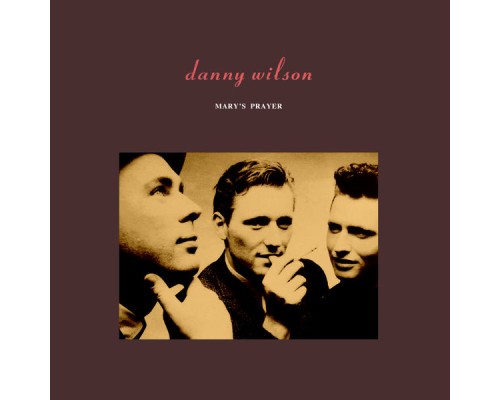 Danny Wilson - Mary's Prayer