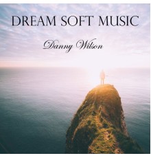 Danny Wilson - Dream Soft Music