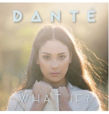 Dante - What If ?