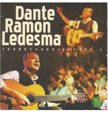 Dante Ramon Ledesma - Ao Vivo - 20 Anos, Vol: 1 (Ao Vivo)
