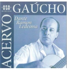 Dante Ramon Ledesma - Acervo Gaúcho